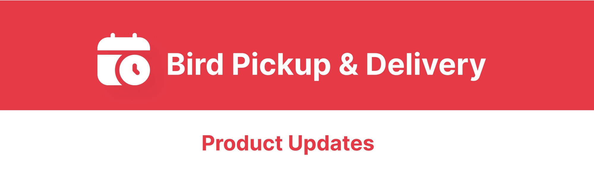 bird_pickup_delivery_product_updates 1.png-7376